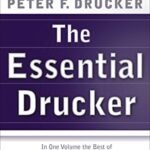 خرید و دانلود نسخه کامل کتاب The Essential Drucker: The Best of Sixty Years of Peter Drucker’s Essential Writings on Management (Collins Business Essentials) Reissue Edition