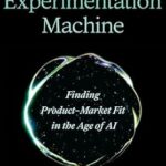 خرید و دانلود نسخه کامل کتاب The Experimentation Machine: Finding Product-Market Fit in the Age of AI