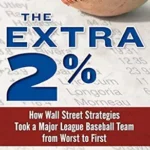 خرید و دانلود نسخه کامل کتاب The Extra 2%: How Wall Street Strategies Took a Major League Baseball Team from Worst to FirstFirst
