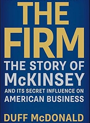 خرید و دانلود نسخه کامل کتاب The Firm: The Story of McKinsey and Its Secret Influence on American Business (A Business Bestseller)