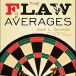 خرید و دانلود نسخه کامل کتاب The Flaw of Averages: Why We Underestimate Risk in the Face of Uncertainty