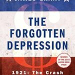 خرید و دانلود نسخه کامل کتاب The Forgotten Depression: 1921: The Crash That Cured Itself
