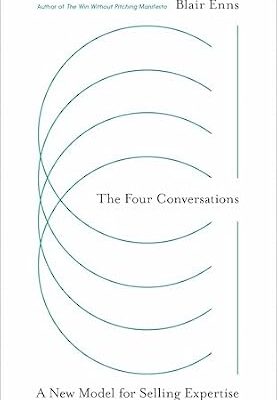 خرید و دانلود نسخه کامل کتاب The Four Conversations: A New Model for Selling Expertise