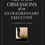 خرید و دانلود نسخه کامل کتاب The Four Obsessions of an Extraordinary Executive: A Leadership Fable (J-B Lencioni Series Book 31)