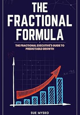 خرید و دانلود نسخه کامل کتاب The Fractional Formula: The Fractional Executive’s Guide to Predictable Growth