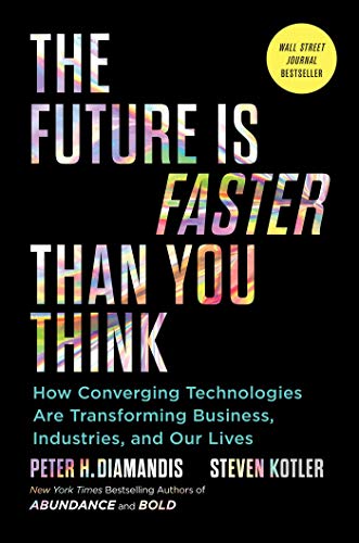 خرید و دانلود نسخه کامل کتاب The Future Is Faster Than You Think: How Converging Technologies Are Transforming Business, Industries, and Our Lives (Exponential Technology Series) Kindle Edition_6a77a472a37cd.jpeg خرید و دانلود نسخه کامل کتاب The Future Is Faster Than You Think: How Converging Technologies Are Transforming Business, Industries, and Our Lives (Exponential Technology Series) Kindle Edition