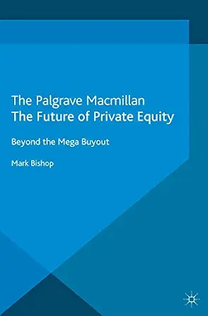 خرید و دانلود نسخه کامل کتاب The Future of Private Equity: Beyond the Mega Buyout_6a6e27473ca4d.webp خرید و دانلود نسخه کامل کتاب The Future of Private Equity: Beyond the Mega Buyout