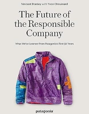خرید و دانلود نسخه کامل کتاب The Future of the Responsible Company: What We’ve Learned from Patagonia’s First 50 Years
