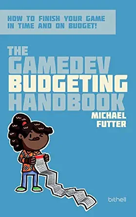 خرید و دانلود نسخه کامل کتاب The GameDev Budgeting Handbook: How to finish your game in time and on budget (The GameDev Business Handbook Book 2)_6a7da1176e7aa.webp خرید و دانلود نسخه کامل کتاب The GameDev Budgeting Handbook: How to finish your game in time and on budget (The GameDev Business Handbook Book 2)