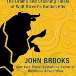 خرید و دانلود نسخه کامل کتاب The Go-Go Years: The Drama and Crashing Finale of Wall Street’s Bullish 60s