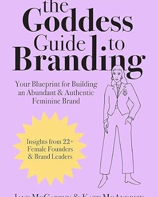 خرید و دانلود نسخه کامل کتاب The Goddess Guide to Branding: Your Blueprint for Building an Abundant & Authentic Feminine Brand