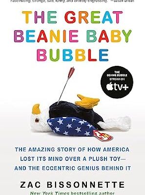 خرید و دانلود نسخه کامل کتاب The Great Beanie Baby Bubble: Mass Delusion and the Dark Side of Cute