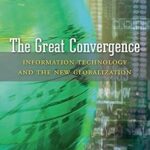 خرید و دانلود نسخه کامل کتاب The Great Convergence: Information Technology and the New Globalization