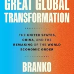 خرید و دانلود نسخه کامل کتاب The Great Global Transformation: The United States, China, and the Remaking of the World Economic Order