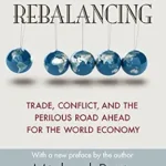 خرید و دانلود نسخه کامل کتاب The Great Rebalancing: Trade, Conflict, and the Perilous Road Ahead for the World Economy – Updated Edition