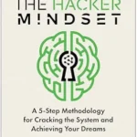 خرید و دانلود نسخه کامل کتاب The Hacker Mindset: A 5-Step Methodology for Cracking the System and Achieving Your Dreams