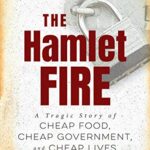 خرید و دانلود نسخه کامل کتاب The Hamlet Fire: A Tragic Story of Cheap Food, Cheap Government, and Cheap Lives