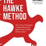 خرید و دانلود نسخه کامل کتاب The Hawke Method: The Three Principles of Marketing that Made Over 3,000 Brands Soar Kindle Edition