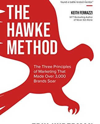 خرید و دانلود نسخه کامل کتاب The Hawke Method: The Three Principles of Marketing that Made Over 3,000 Brands Soar Kindle Edition