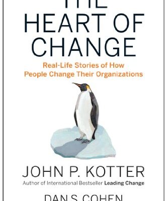 خرید و دانلود نسخه کامل کتاب The Heart of Change: Real-Life Stories of How People Change Their Organizations Kindle Edition