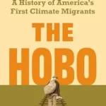 خرید و دانلود نسخه کامل کتاب The Hobo: A History of America’s First Climate Migrants