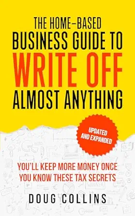 خرید و دانلود نسخه کامل کتاب The Home-Based Business Guide to Write Off Almost Anything: You’ll Keep More Money Once You Know These Tax Secret_6a77cb63d51cb.webp خرید و دانلود نسخه کامل کتاب The Home-Based Business Guide to Write Off Almost Anything: You’ll Keep More Money Once You Know These Tax Secret