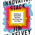 خرید و دانلود نسخه کامل کتاب The Innovation Stack: Building an Unbeatable Business One Crazy Idea at a Time Kindle Edition