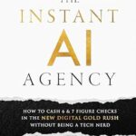 خرید و دانلود نسخه کامل کتاب The Instant AI Agency: How To Cash 6 & 7 Figure Checks In The New Digital Gold Rush Without Being A Tech Nerd