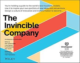 خرید و دانلود نسخه کامل کتاب The Invincible Company: How to Constantly Reinvent Your Organization with Inspiration From the World’s Best Business Models (Strategyzer)