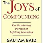 خرید و دانلود نسخه کامل کتاب The Joys of Compounding: The Passionate Pursuit of Lifelong Learning, Revised and Updated (Heilbrunn Center for Graham & Dodd Investing Series)