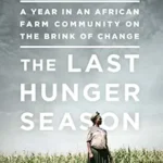 خرید و دانلود نسخه کامل کتاب The Last Hunger Season: A Year in an African Farm Community on the Brink of Change