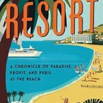خرید و دانلود نسخه کامل کتاب The Last Resort: A Chronicle of Paradise, Profit, and Peril at the Beach