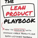 خرید و دانلود نسخه کامل کتاب The Lean Product Playbook: How to Innovate with Minimum Viable Products and Rapid Customer Feedback 1st Edition