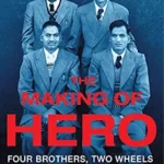 خرید و دانلود نسخه کامل کتاب The Making of Hero: Four Brothers, Two Wheels and a Revolution that Shaped India