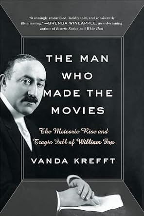 خرید و دانلود نسخه کامل کتاب The Man Who Made the Movies: The Meteoric Rise and Tragic Fall of William Fox_6a6e93f8a154e.jpeg خرید و دانلود نسخه کامل کتاب The Man Who Made the Movies: The Meteoric Rise and Tragic Fall of William Fox