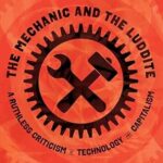 خرید و دانلود نسخه کامل کتاب The Mechanic and the Luddite: A Ruthless Criticism of Technology and Capitalism