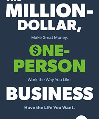 خرید و دانلود نسخه کامل کتاب The Million-Dollar, One-Person Business, Revised: Make Great Money. Work the Way You Like. Have the Life You Want. Kindle Edition