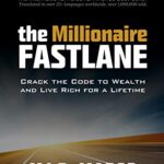 خرید و دانلود نسخه کامل کتاب The Millionaire Fastlane: Crack the Code to Wealth and Live Rich for a Lifetime Kindle Edition