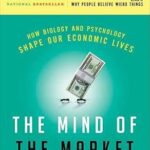 خرید و دانلود نسخه کامل کتاب The Mind of the Market: How Biology and Psychology Shape Our Economic Lives