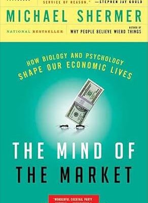 خرید و دانلود نسخه کامل کتاب The Mind of the Market: How Biology and Psychology Shape Our Economic Lives