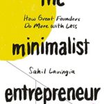 خرید و دانلود نسخه کامل کتاب The Minimalist Entrepreneur: How Great Founders Do More with Less Kindle Edition