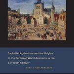 خرید و دانلود نسخه کامل کتاب The Modern World-System I: Capitalist Agriculture and the Origins of the European World-Economy in the Sixteenth Century