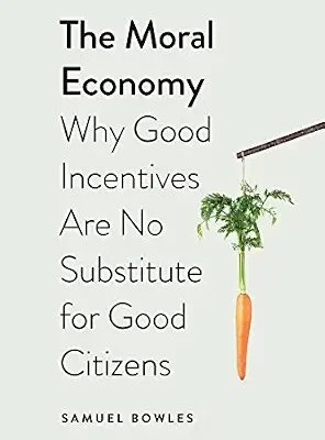 خرید و دانلود نسخه کامل کتاب The Moral Economy: Why Good Incentives Are No Substitute for Good Citizens (Castle Lectures Series)