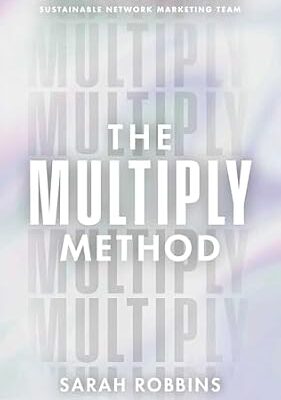 خرید و دانلود نسخه کامل کتاب The Multiply Method: Simple Systems for Building a Solid, Sustainable Network Marketing Team