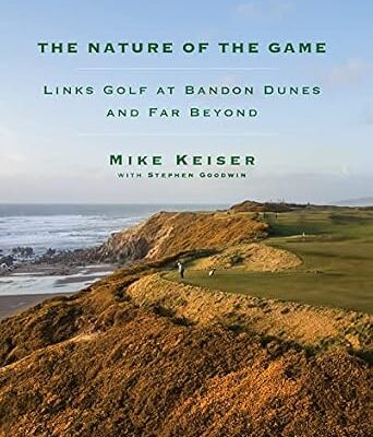 خرید و دانلود نسخه کامل کتاب The Nature of the Game: Links Golf at Bandon Dunes and Far Beyond
