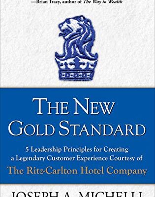 خرید و دانلود نسخه کامل کتاب The New Gold Standard: 5 Leadership Principles for Creating a Legendary Customer Experience Courtesy of the Ritz-Carlton Hotel Company Kindle Edition