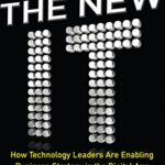 خرید و دانلود نسخه کامل کتاب The New IT: How Technology Leaders are Enabling Business Strategy in the Digital Age 1st Edition