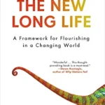 خرید و دانلود نسخه کامل کتاب The New Long Life: A Framework for Flourishing in a Changing World