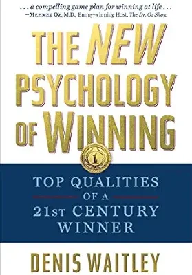 خرید و دانلود نسخه کامل کتاب The New Psychology of Winning: Top Qualities of a 21st Century Winner