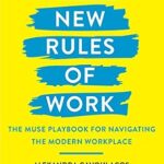 خرید و دانلود نسخه کامل کتاب The New Rules of Work: The Muse Playbook for Navigating the Modern Workplace